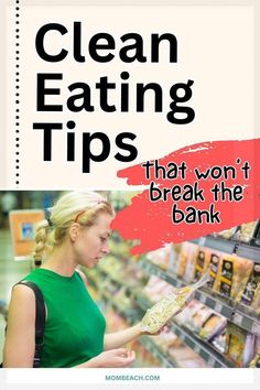 a woman is shopping in a grocery store with the text clean eating tips that won't break the bank