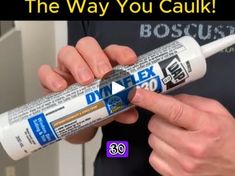 a person holding a tube of glue with the words, the way you caulk