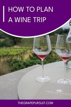 two wine glasses on a table with the words how to plan a wine trip written below