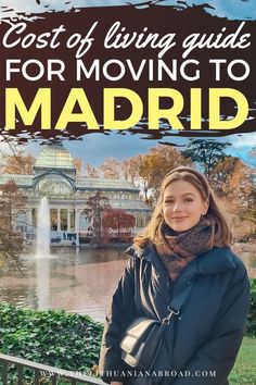 a woman standing in front of a fountain with the words cost of living guide for moving to madrid