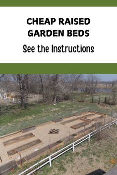 an aerial view of a garden with the words cheap raised garden beds see the instructions