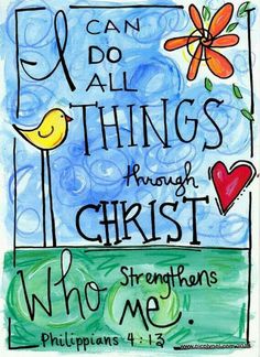 a painting with the words, i can do all things through christ who straightens me