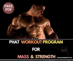 an image of a man with muscles and the words phat workout program for mass & strength