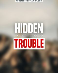 the words hidden in the time of trouble on a blurry background with red and white text