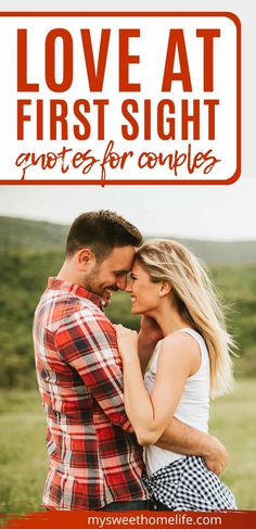 a man and woman embracing each other with the text love at first sight quotes for couples