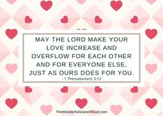 hearts with the words, may the lord make your love increase and overflow for each other and for everyone else just as ours does for you