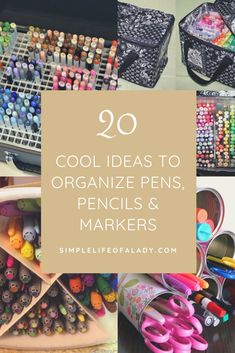 the words cool ideas to organize pens, pencils and markers are shown in this collage