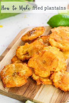 how to make fried plantains on a cutting board with limes in the background