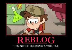 a cartoon character sitting at a table with a message on it that reads, reblog to send this poor baby a valentine