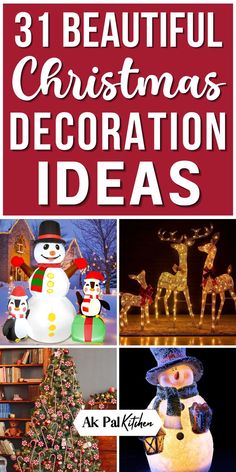 christmas decorations with the words 31 beautiful christmas decoration ideas on it and pictures of snowmen,