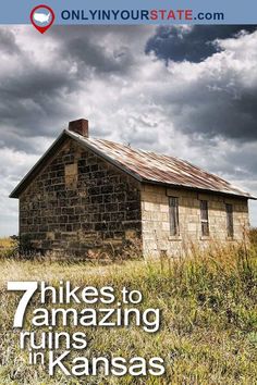 an old building with the words, 7 hikes to amazing ruins in kansas