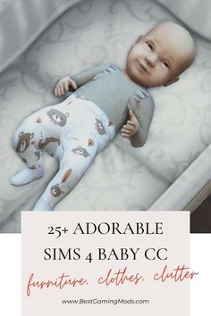 a baby laying on top of a bed with the words 25 adorable sims 4 baby co