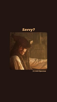 a man wearing a pirate hat with the words savvy? in front of him