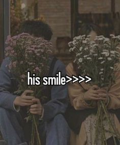 two people sitting on the ground with flowers in front of them and text reading his smile > >