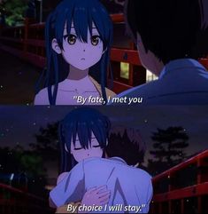 an anime scene with the caption that reads, by fate i met you by choice i will stay