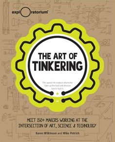 the art of tinkering book on a white surface with yellow and black lettering