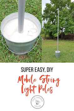 the diy mobile string light pole is made from an old metal bucket and has been turned