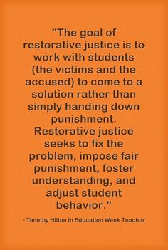 an orange background with the words'the goal of restorative justice is to work with students