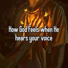 #jesus Sometimes, I would get scared that I annoy God with how much I talk but, I would much rather stand face to face with Jesus and hear him say, "Now there is a voice I know." #whisper #art