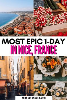 the most epic - day in nice, france with text overlay that reads best things to do in nice, france