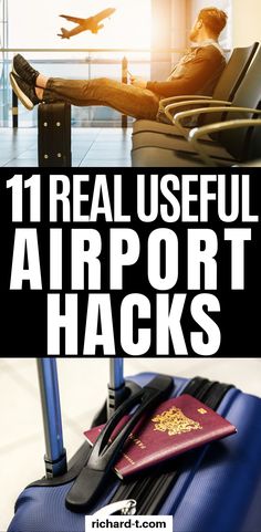 a man sitting in an airport chair with his feet on the luggage bag and text that reads, 11 real useful must know airport tips