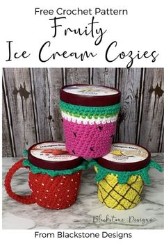 three crocheted mug cozyies with the words free crochet pattern fruity ice cream cosies