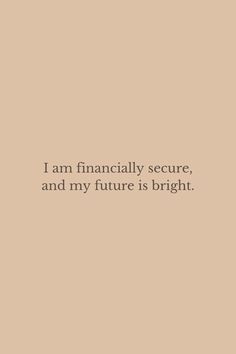 the words i am financially secure, and my future is bright on a beige background