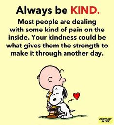 Always Be Kind Quotes, Be Kind Quotes, Care About You Quotes, Kind Quotes, I Am Quotes, Daily Life Quotes, Inspirational Life Lessons, Hug Quotes, Work Quotes Inspirational