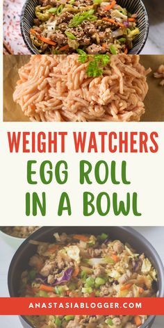 an egg roll in a bowl with vegetables and meat on top, and the words weight watchers egg roll in a bowl