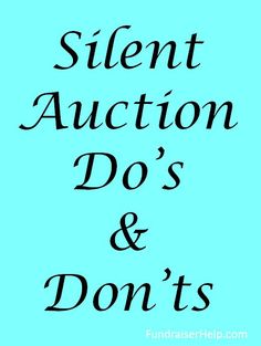 the words silent auction do's and don'ts written in black on a blue background