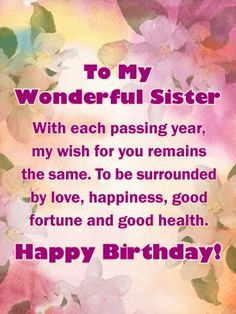 a happy birthday card with flowers and the words'to my wonderful sister'on it