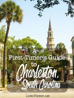 charleston, south carolina with palm trees and the words first - timer's guide to charleston