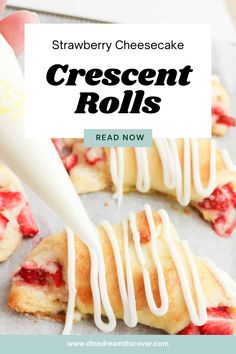 strawberry cheesecake crescent rolls with white icing drizzled on top and the title overlay reads, strawberry cheesecake crescent rolls read now