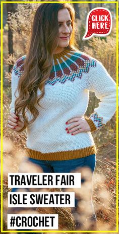 a woman standing in the grass with her hands on her hips, wearing a sweater that says traveler fair isle sweater crochet