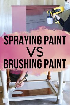 spray painting versus brushing paint on an end table with the words spraying paint over it