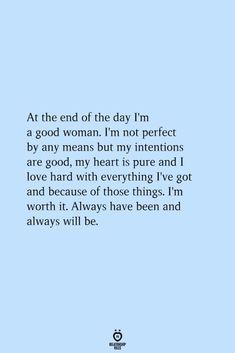 a blue background with the words at the end of the day i'm a good woman