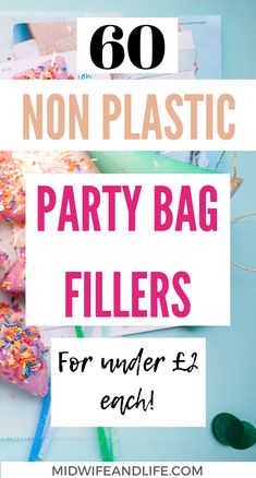 party bag fillers with text overlay that reads 60 non plastic party bag fillers for under $ 2 each