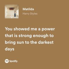 a quote from matilda about the power that is strong enough to bring sun to the darkest days