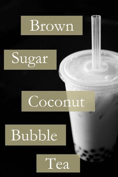 there are three different types of drinks on the table with words above them that say, brown sugar, coconut bubble tea