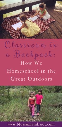 two children sitting on a bench with the words, classroom in a backpack how we homeschool in the great outdoorss