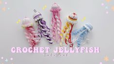 four crochet jellyfish hair clips on a white background with the words crochet jellyfish