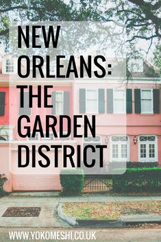 a pink house with the words new orleans, the garden district in front of it