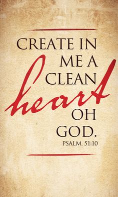 an old paper with the words, create in me a clean heart ohh god