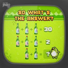 an old school computer game with beer bottles and numbers on the screen that says, so what's the answer?