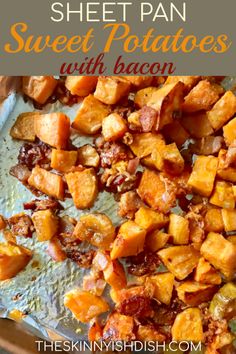 sweet potato casserole with bacon on top and the title overlay reads sheet pan sweet potatoes with bacon