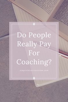 an open book with the words do people really pay for coaching? on top of it