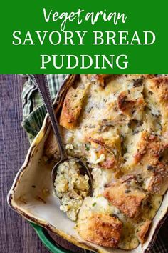 vegetarian savory bread pudding in a green casserole dish with a spoon