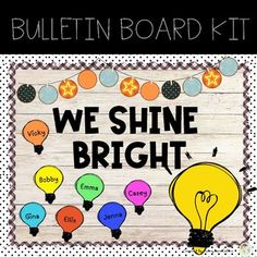 bulletin board with the words we shine bright and colorful lightbulbs on it