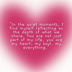 a pink heart with the words i'm the quiet moments, i find my self reflecting on the depth of what we share