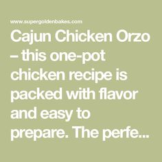 the words cajun chicken orzo this one - pot chicken recipe is packed with flavor and easy to prepare